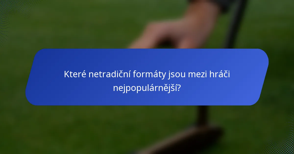 Které netradiční formáty jsou mezi hráči nejpopulárnější?